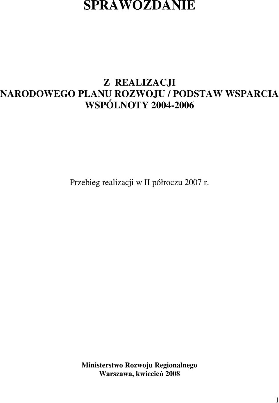 Przebieg realizacji w II półroczu 2007 r.