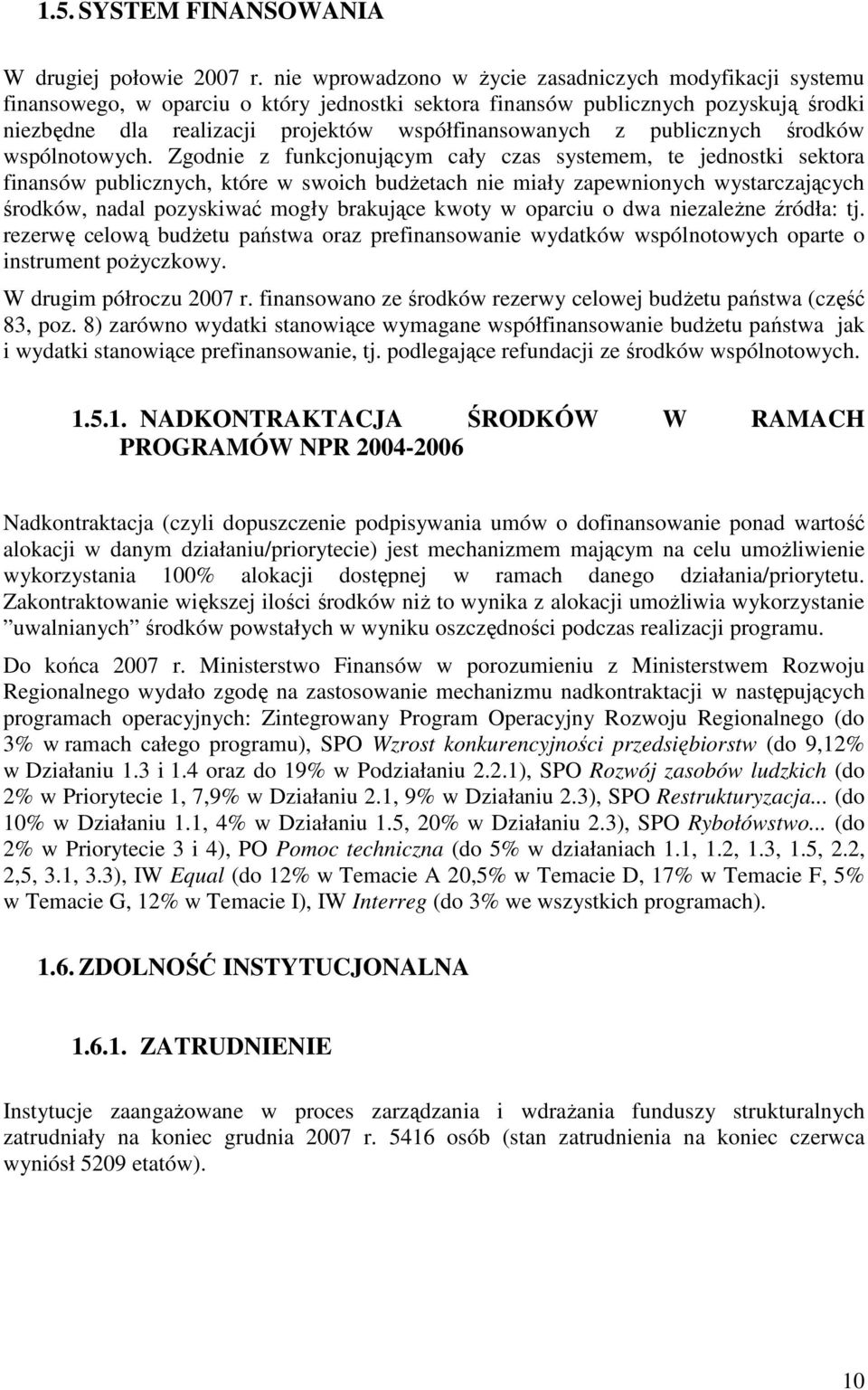 publicznych środków wspólnotowych.
