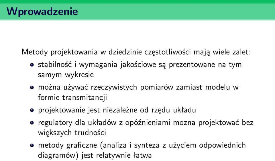 transmitancji projektowanie jest niezależne od rzędu układu regulatory dla układów z opóźnieniami mozna