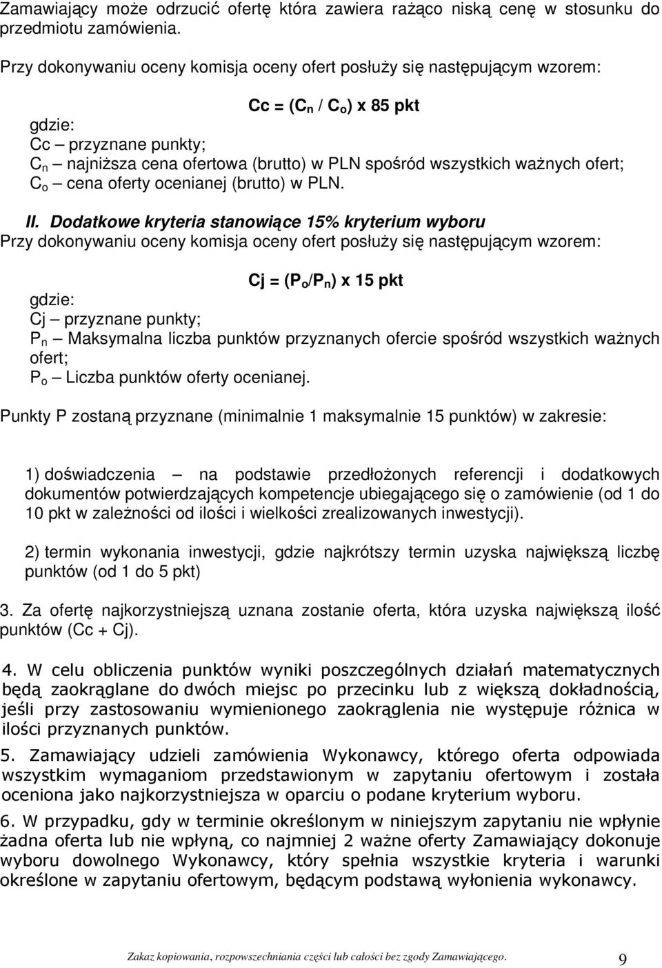 ważnych ofert; C o cena oferty ocenianej (brutto) w PLN. II.