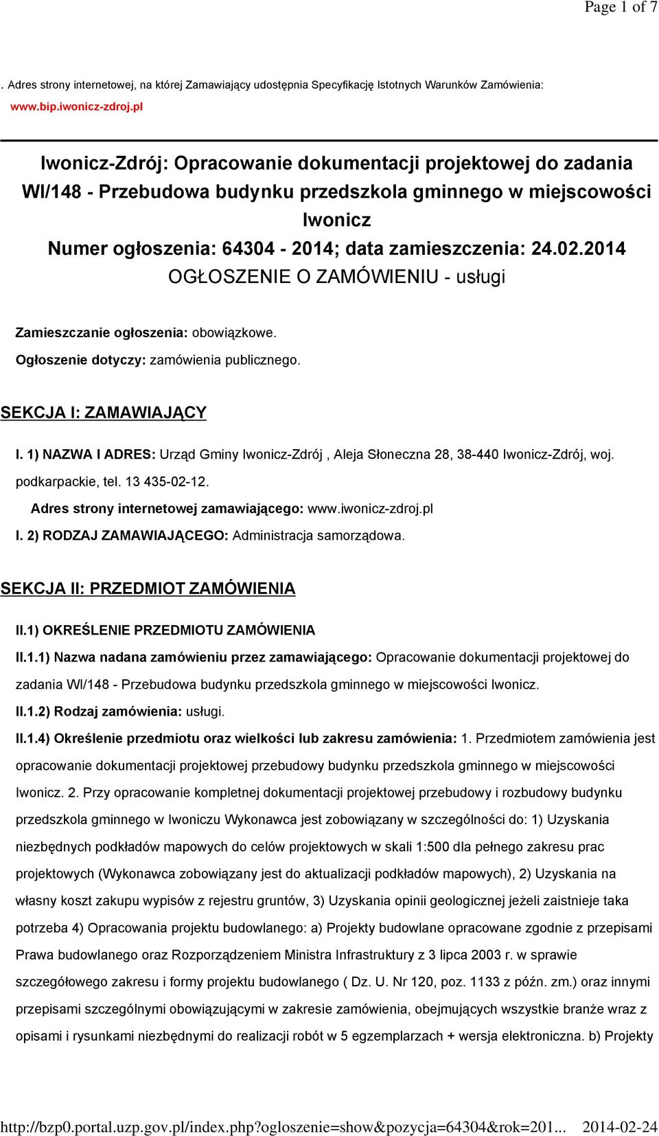 2014 OGŁOSZENIE O ZAMÓWIENIU - usługi Zamieszczanie ogłoszenia: obowiązkowe. Ogłoszenie dotyczy: zamówienia publicznego. SEKCJA I: ZAMAWIAJĄCY I.