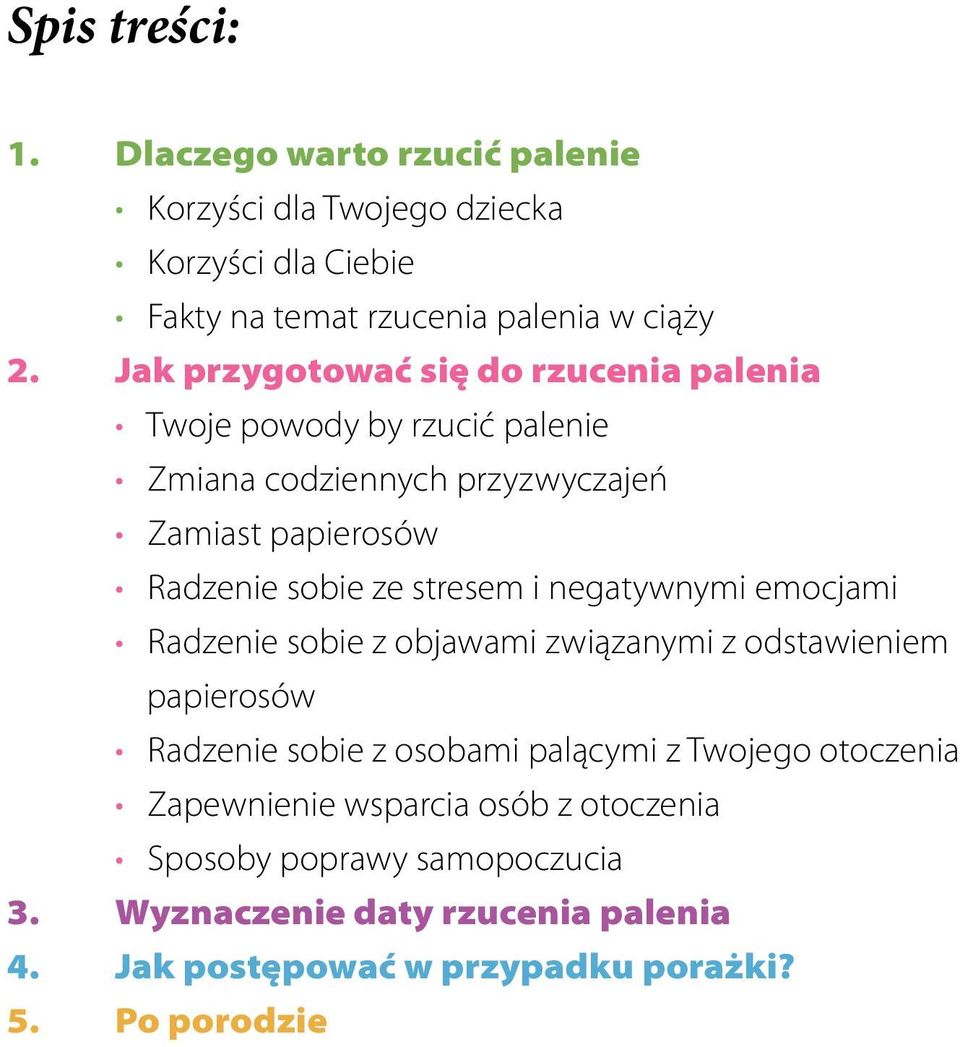 stresem i negatywnymi emocjami Radzenie sobie z objawami związanymi z odstawieniem papierosów Radzenie sobie z osobami palącymi z Twojego