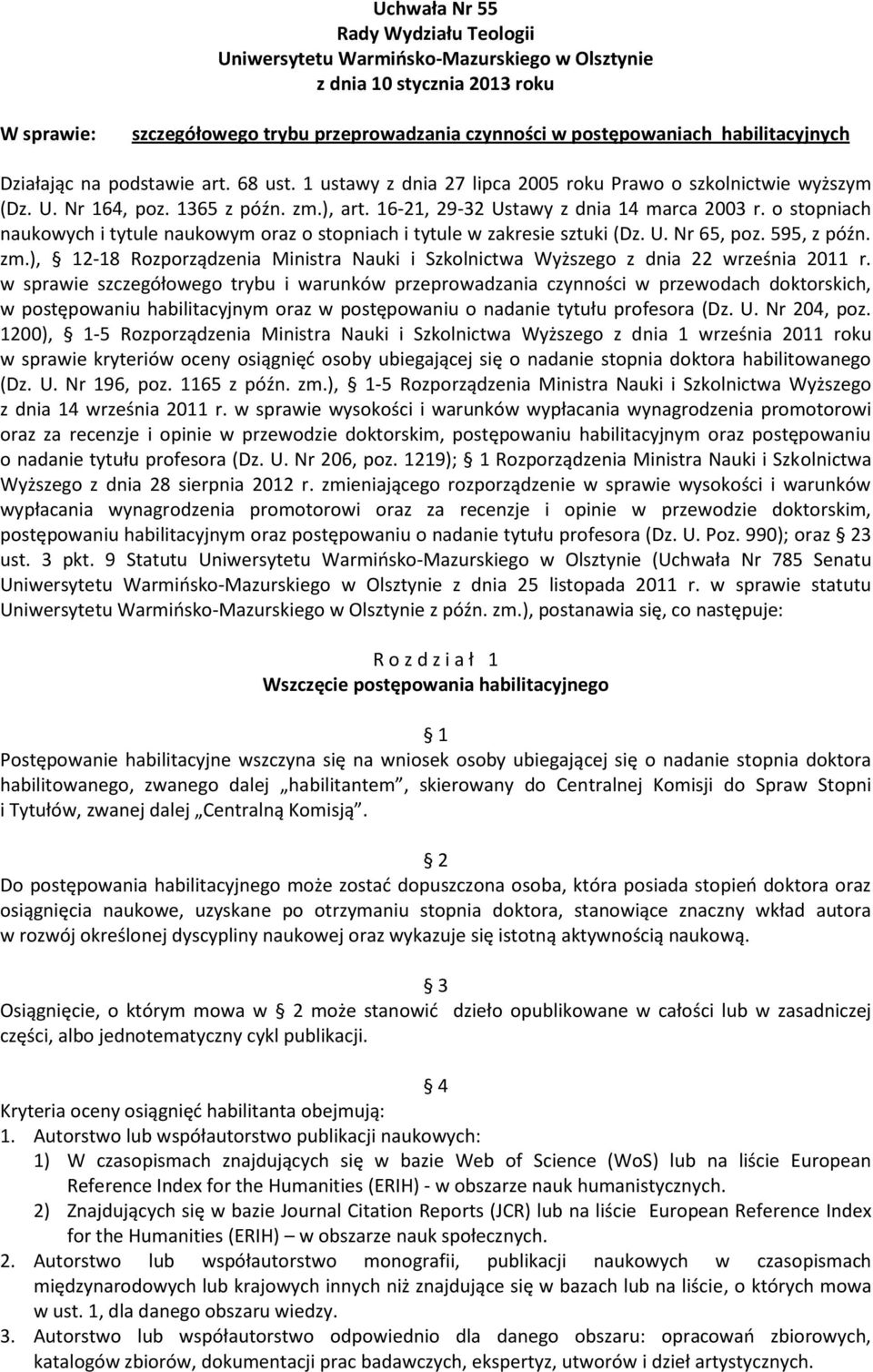 16-21, 29-32 Ustawy z dnia 14 marca 2003 r. o stopniach naukowych i tytule naukowym oraz o stopniach i tytule w zakresie sztuki (Dz. U. Nr 65, poz. 595, z późn. zm.