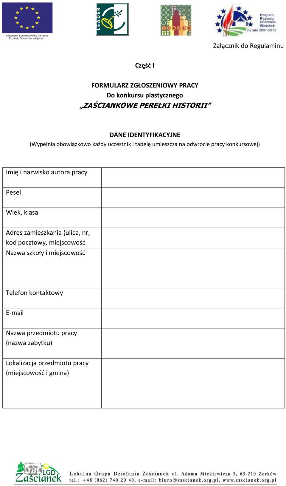 nazwisko autora pracy Pesel Wiek, klasa Adres zamieszkania (ulica, nr, kod pocztowy, miejscowość Nazwa szkoły i
