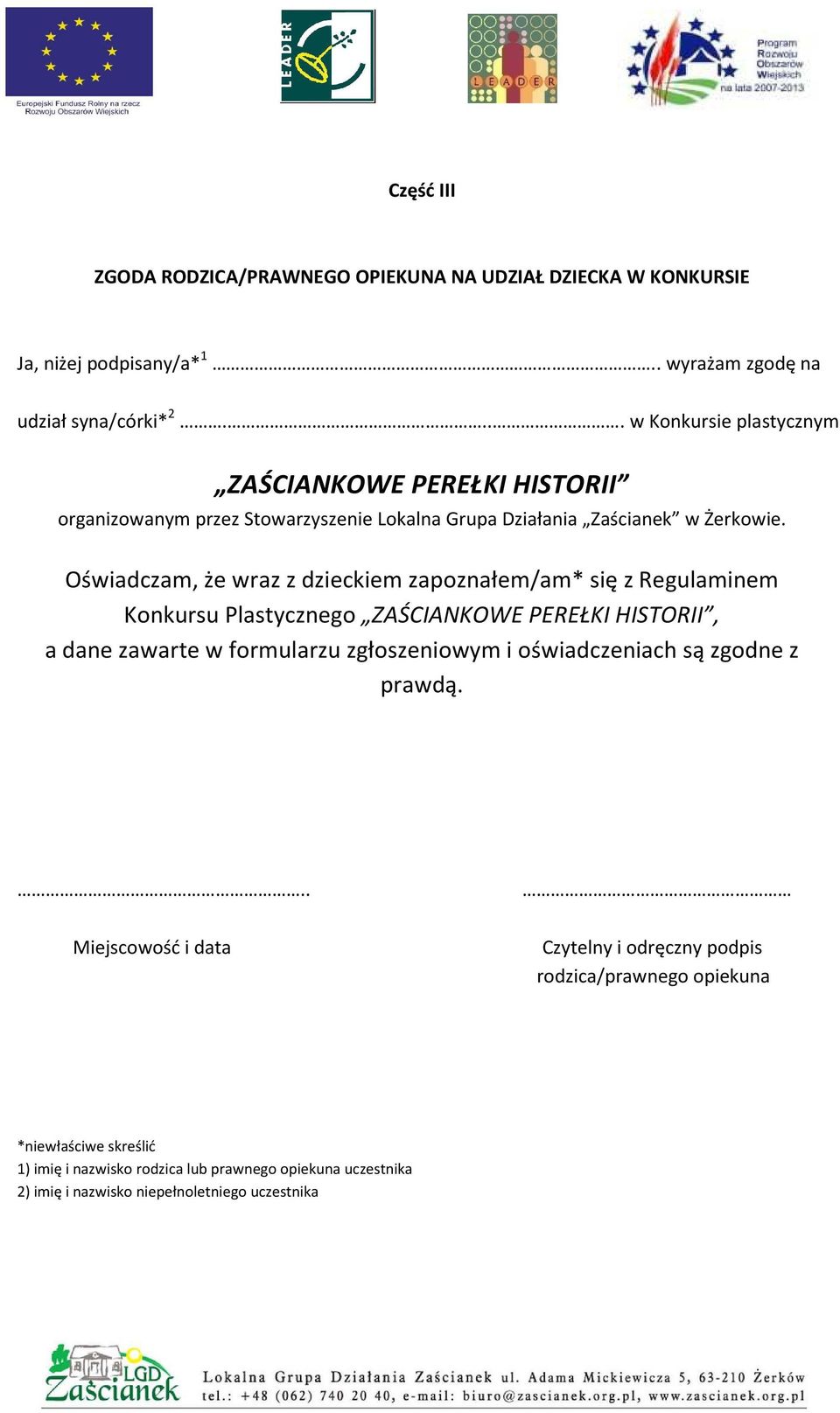 Oświadczam, że wraz z dzieckiem zapoznałem/am* się z Regulaminem Konkursu Plastycznego ZAŚCIANKOWE PEREŁKI HISTORII, a dane zawarte w formularzu zgłoszeniowym i
