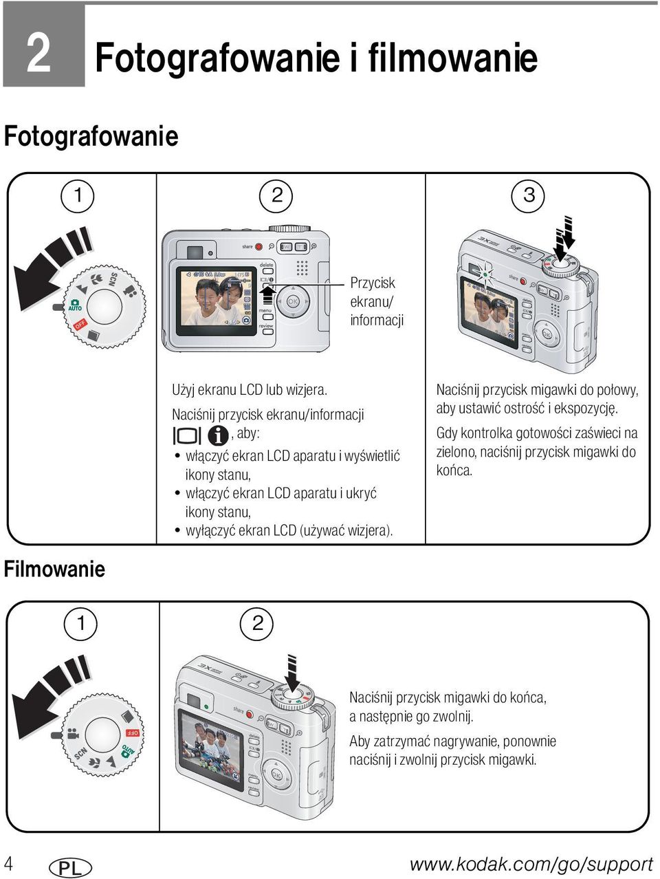 ekran LCD (używać wizjera). Naciśnij przycisk migawki do połowy, aby ustawić ostrość i ekspozycję.