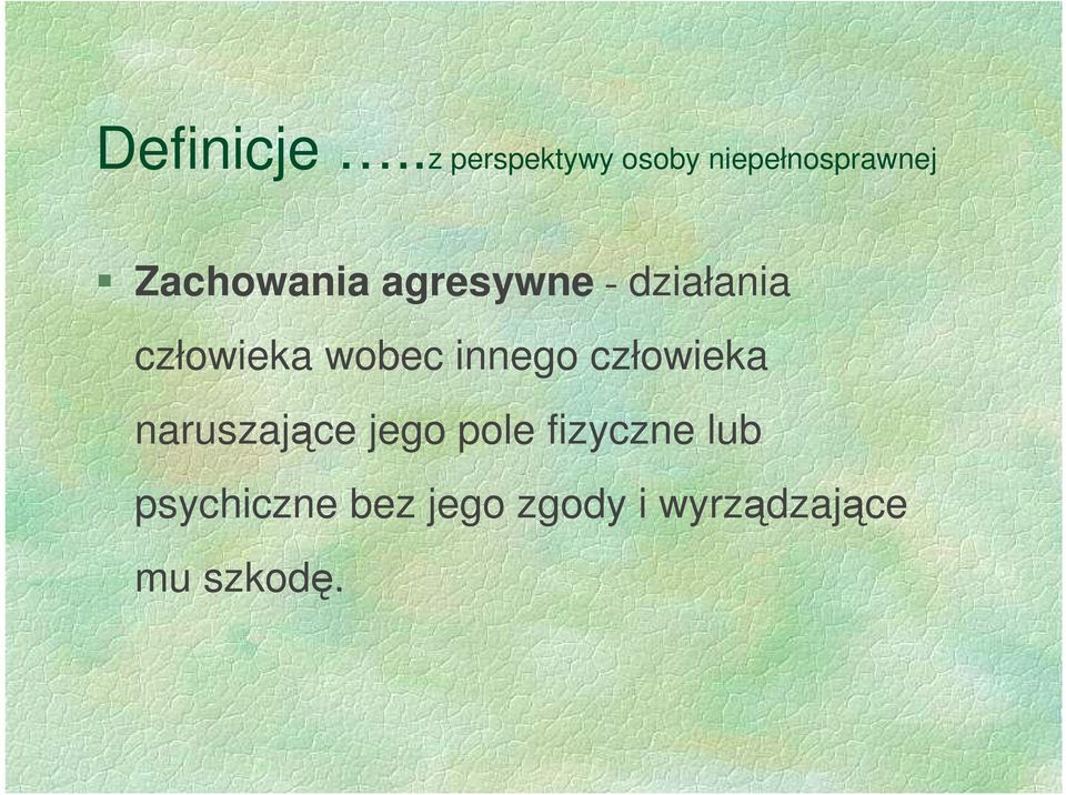 agresywne - działania człowieka wobec innego