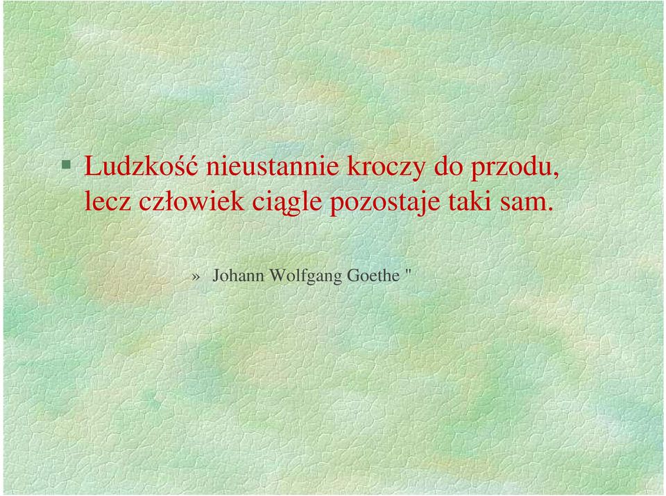 człowiek ciągle pozostaje