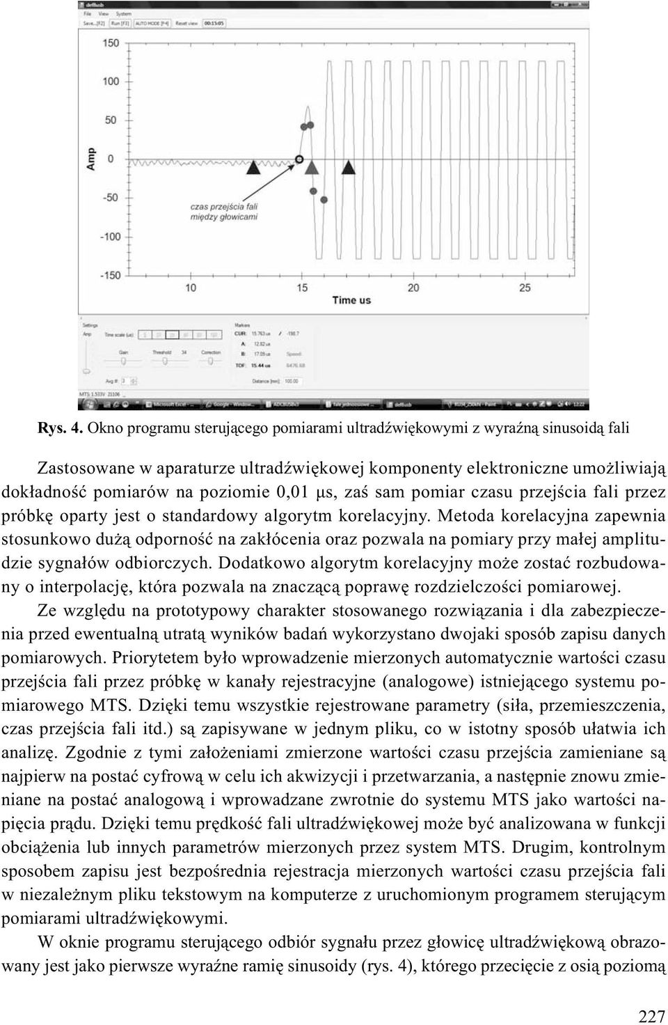 pomiar czasu przej cia fali przez próbk oparty jest o standardowy algorytm korelacyjny.