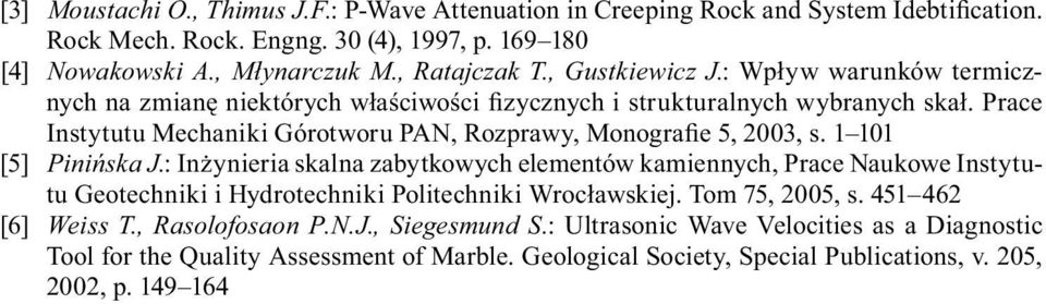 Prace Instytutu Mechaniki Górotworu PAN, Rozprawy, Monografie 5, 2003, s. 1 101 [5] Pini ska J.