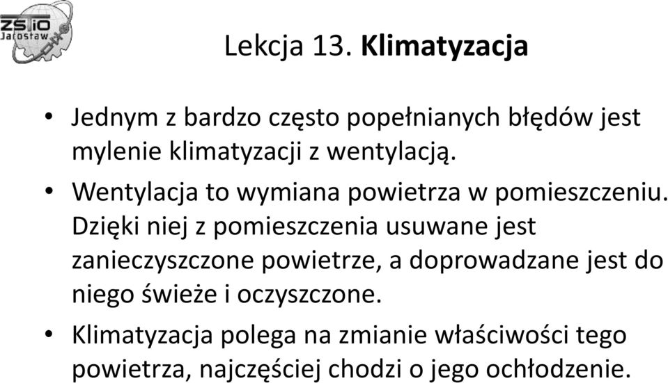 wentylacją. Wentylacja to wymiana powietrza w pomieszczeniu.