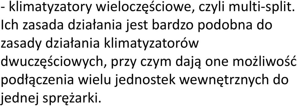 działania klimatyzatorów dwuczęściowych, przy czym dają