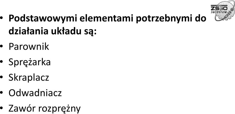 układu są: Parownik
