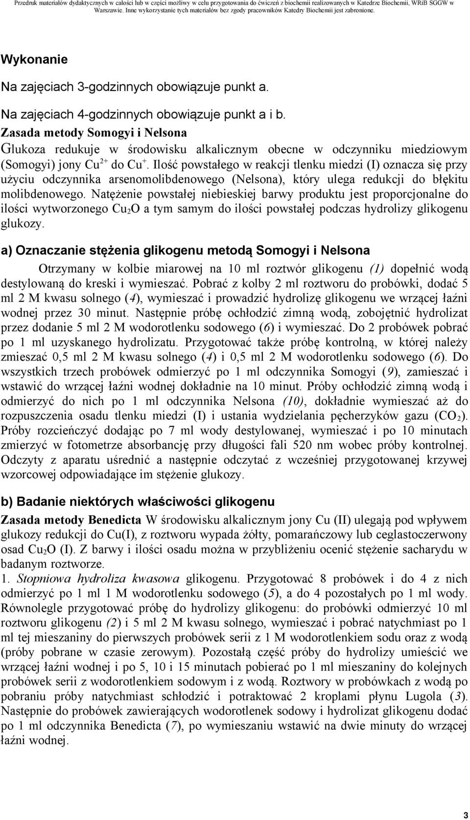 Ilość powstałego w reakcji tlenku miedzi (I) oznacza się przy użyciu odczynnika arsenomolibdenowego (Nelsona), który ulega redukcji do błękitu molibdenowego.