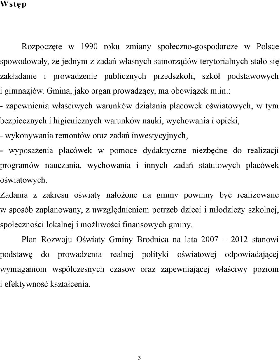 , jako organ prowadzący, ma obowiązek m.in.