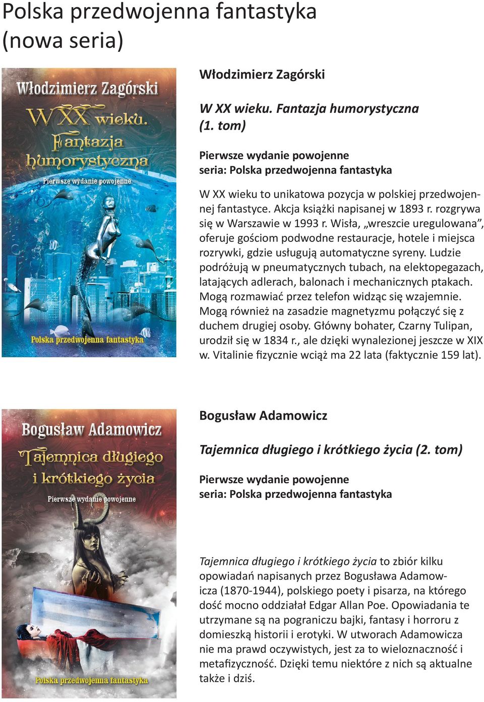 Wisła, wreszcie uregulowana, oferuje gościom podwodne restauracje, hotele i miejsca rozrywki, gdzie usługują automatyczne syreny.