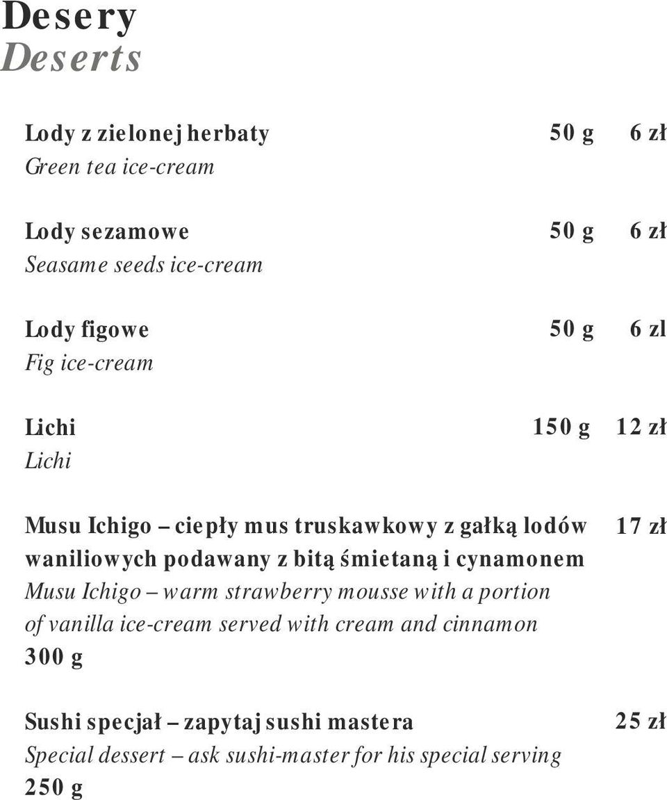 z bitą śmietaną i cynamonem Musu Ichigo warm strawberry mousse with a portion of vanilla ice-cream served with cream and