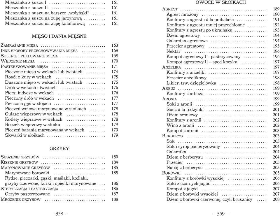 .......... 168 SOLENIE I PEKLOWANIE MIĘSA..................... 168 WĘDZENIE MIĘSA............................... 170 PASTERYZOWANIE MIĘSA......................... 171 Pieczone mięso w wekach lub twistach.