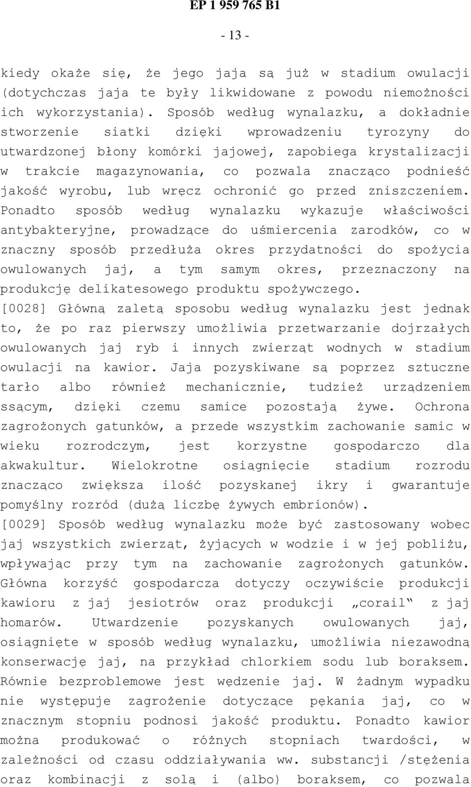 jakość wyrobu, lub wręcz ochronić go przed zniszczeniem.