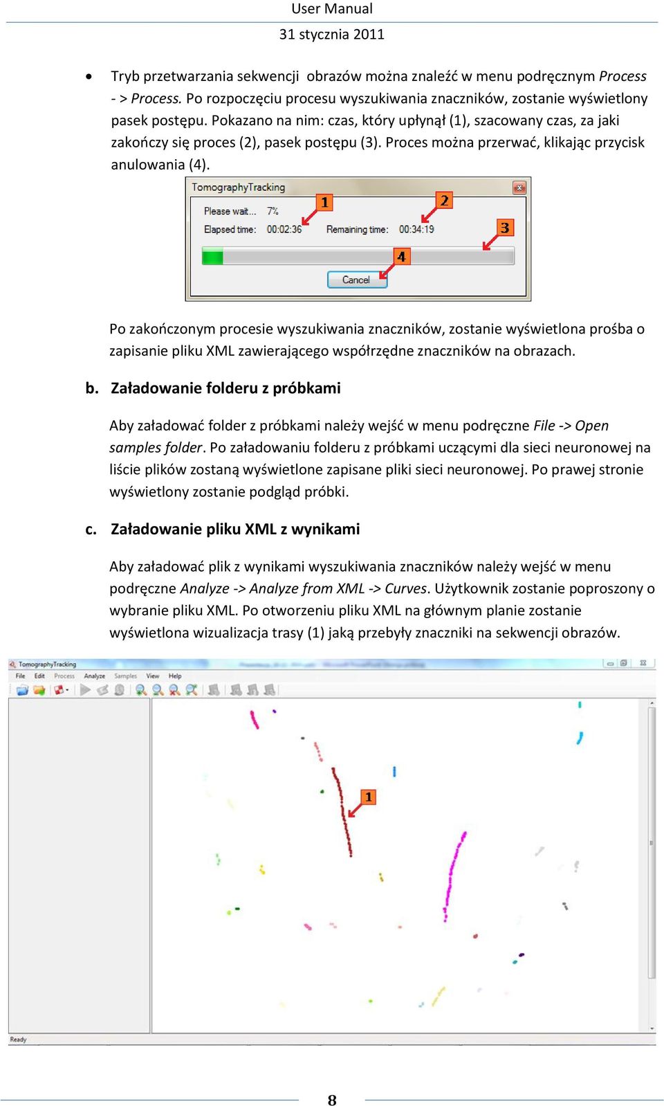 Po zakooczonym procesie wyszukiwania znaczników, zostanie wyświetlona prośba o zapisanie pliku XML zawierającego współrzędne znaczników na obrazach. b.