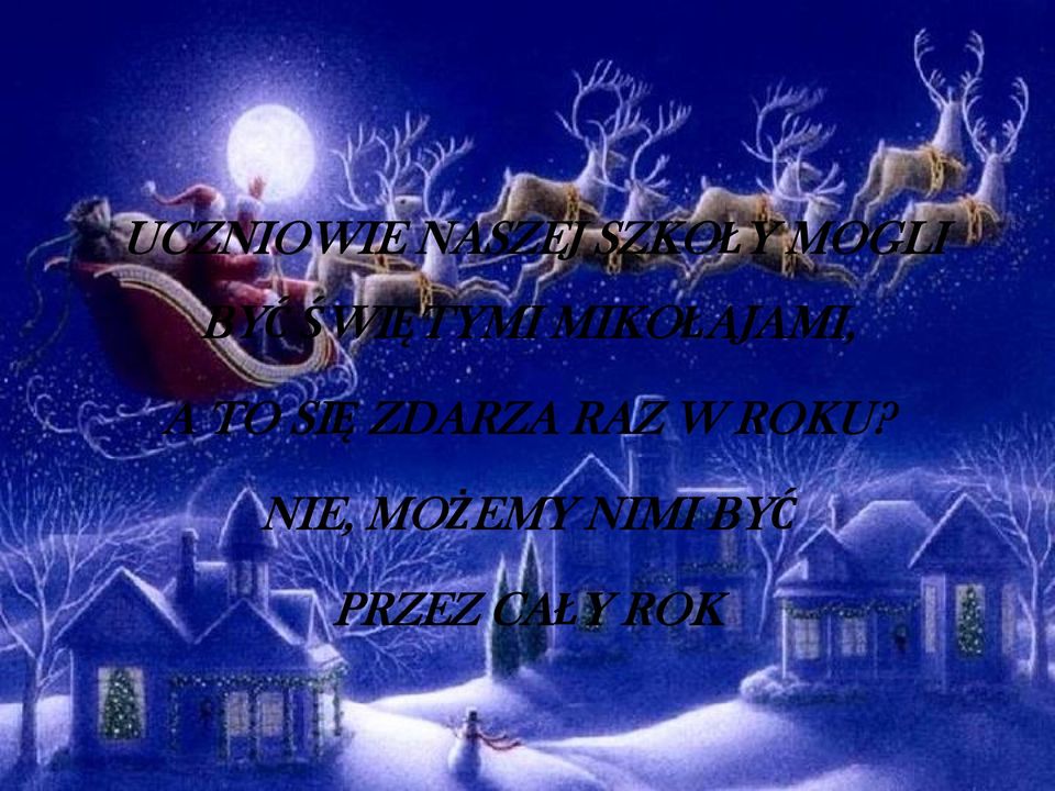 SIĘ ZDARZA RAZ W ROKU?