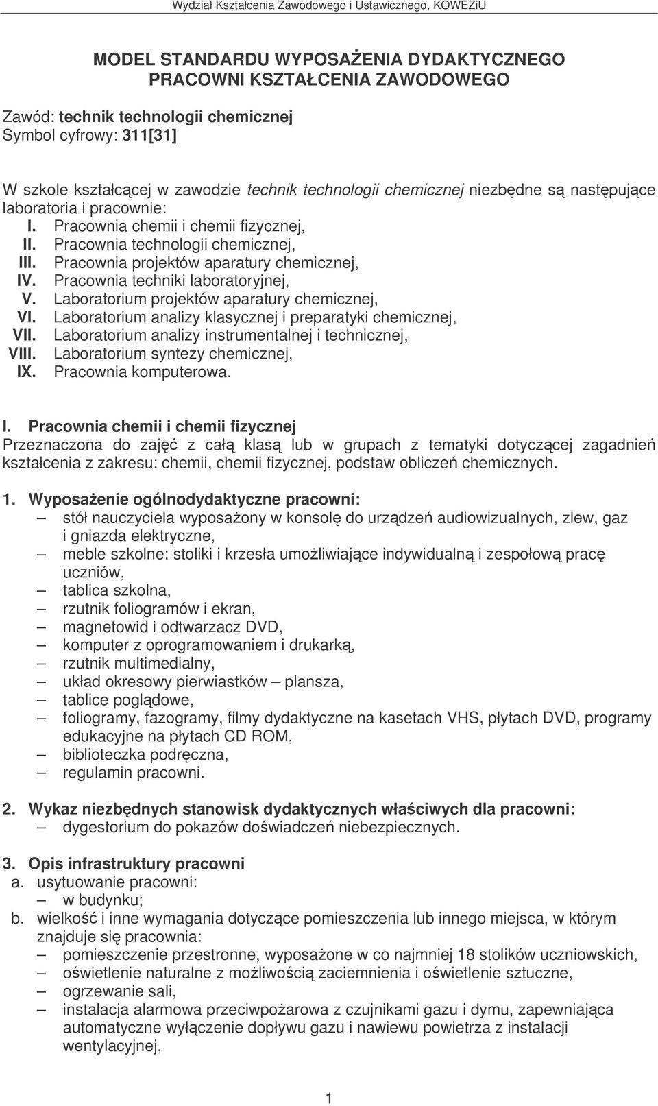 Pracownia techniki laboratoryjnej, V. Laboratorium projektów aparatury chemicznej, VI. Laboratorium analizy klasycznej i preparatyki chemicznej, VII.