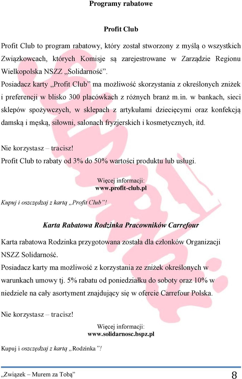 w bankach, sieci sklepów spożywczych, w sklepach z artykułami dziecięcymi oraz konfekcją damską i męską, siłowni, salonach fryzjerskich i kosmetycznych, itd. Nie korzystasz tracisz!