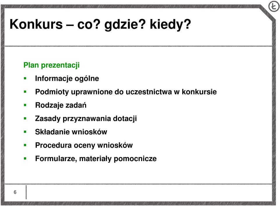 uczestnictwa w konkursie Rodzaje zadań Zasady