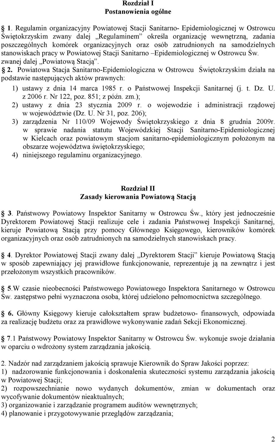 oraz osób zatrudnionych na samodzielnych stanowiskach pracy w Powiatowej Stacji Sanitarno Epidemiologicznej w Ostrowcu Św. zwanej dalej Powiatową Stacją. 2.