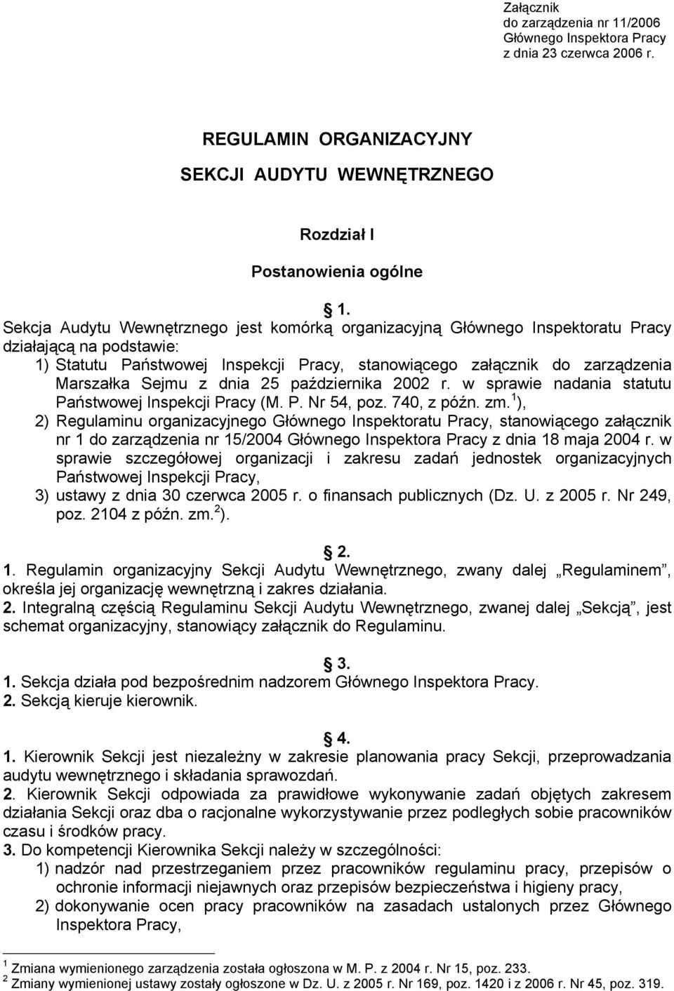 z dnia 25 października 2002 r. w sprawie nadania statutu Państwowej Inspekcji Pracy (M. P. Nr 54, poz. 740, z późn. zm.