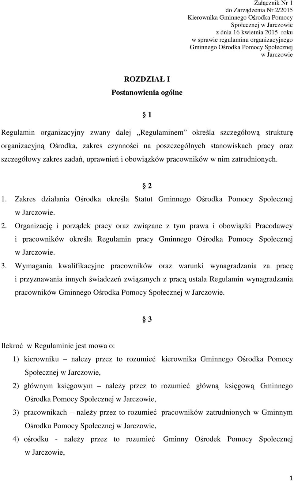 pracy oraz szczegółowy zakres zadań, uprawnień i obowiązków pracowników w nim zatrudnionych. 2 