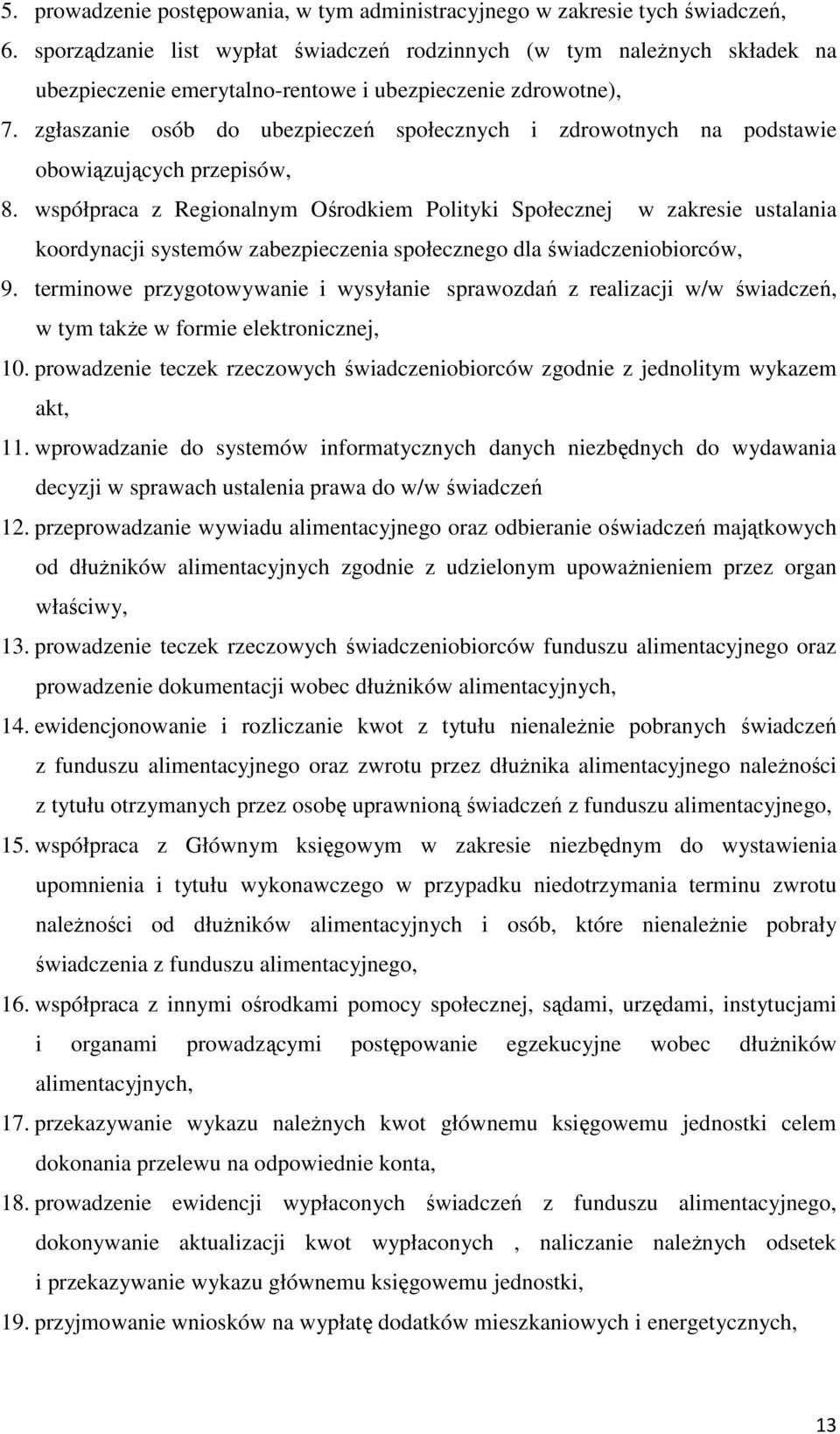 zgłaszanie osób do ubezpieczeń społecznych i zdrowotnych na podstawie obowiązujących przepisów, 8.