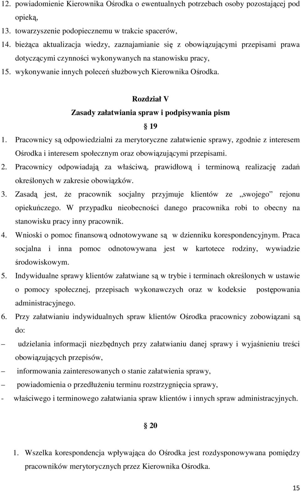 Rozdział V Zasady załatwiania spraw i podpisywania pism 19 1.