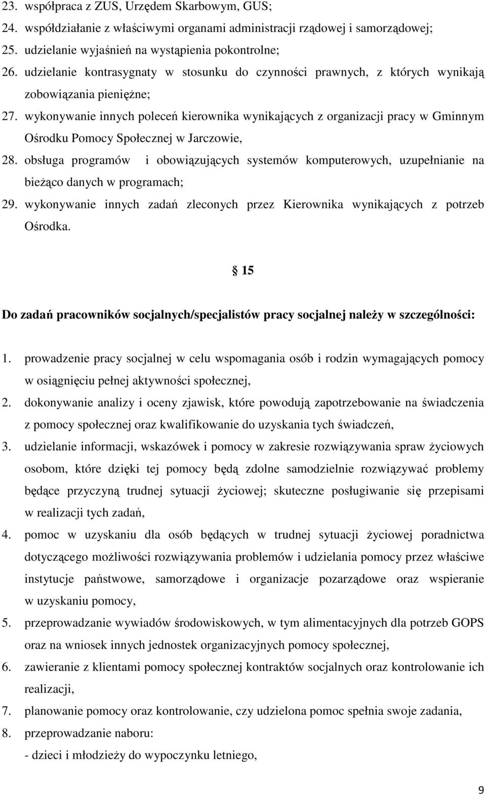 wykonywanie innych poleceń kierownika wynikających z organizacji pracy w Gminnym Ośrodku Pomocy Społecznej w Jarczowie, 28.