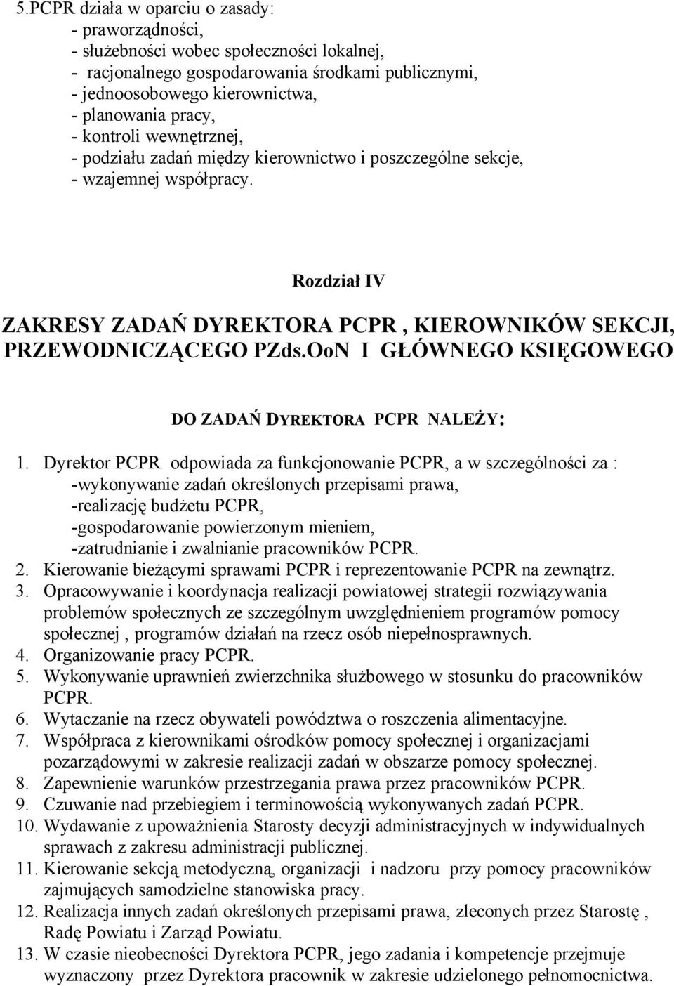 OoN I GŁÑWNEGO KSIĘGOWEGO DO ZADAŃ DYREKTORA PCPR NALEŻY: 1.