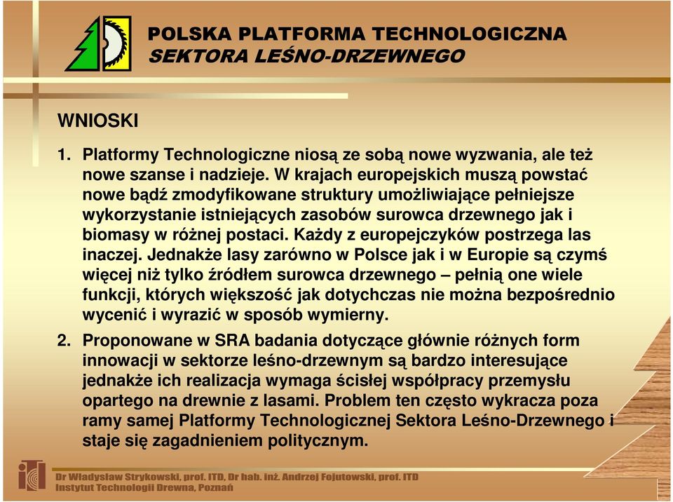 KaŜdy z europejczyków postrzega las inaczej.