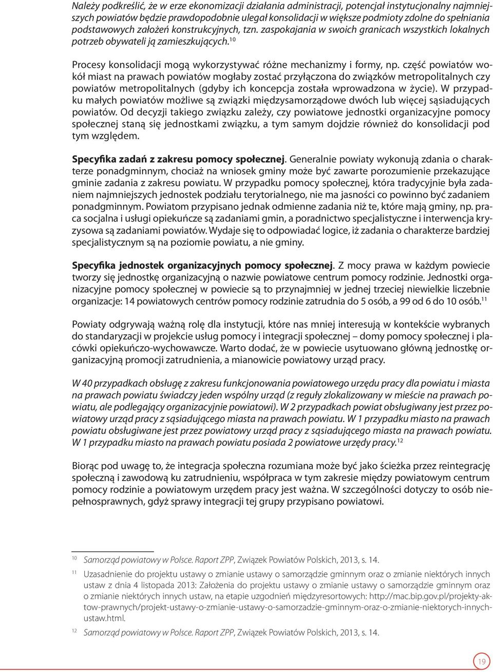 10 Procesy konsolidacji mogą wykorzystywać różne mechanizmy i formy, np.