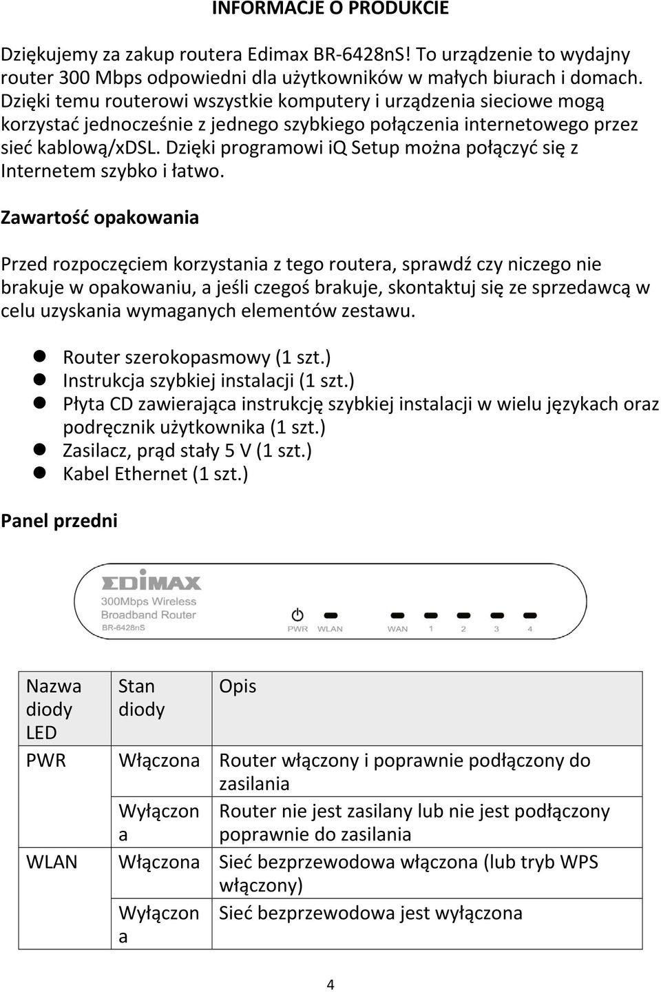 Dzięki programowi iq Setup można połączyć się z Internetem szybko i łatwo.