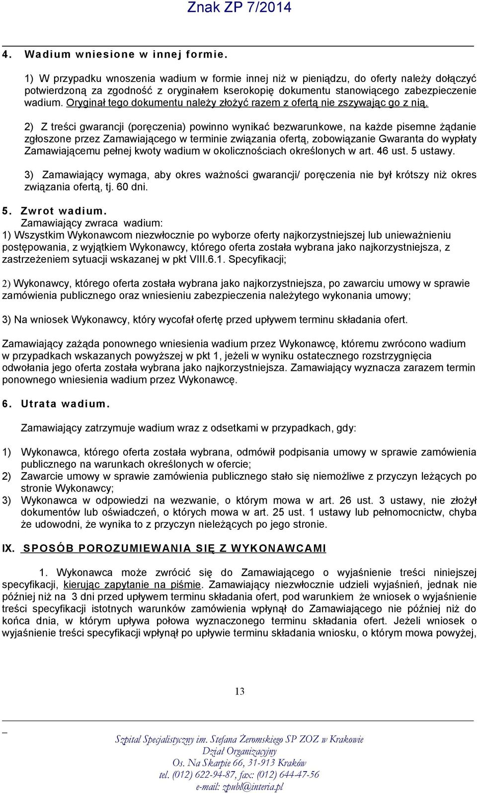 Oryginał tego dokumentu należy złożyć razem z ofertą nie zszywając go z nią.