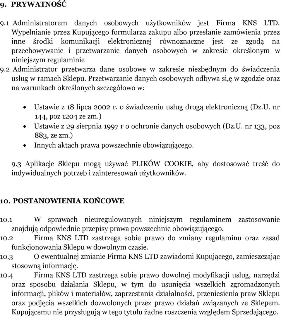zakresie określonym w niniejszym regulaminie 9.2 Administrator przetwarza dane osobowe w zakresie niezbędnym do świadczenia usług w ramach Sklepu.