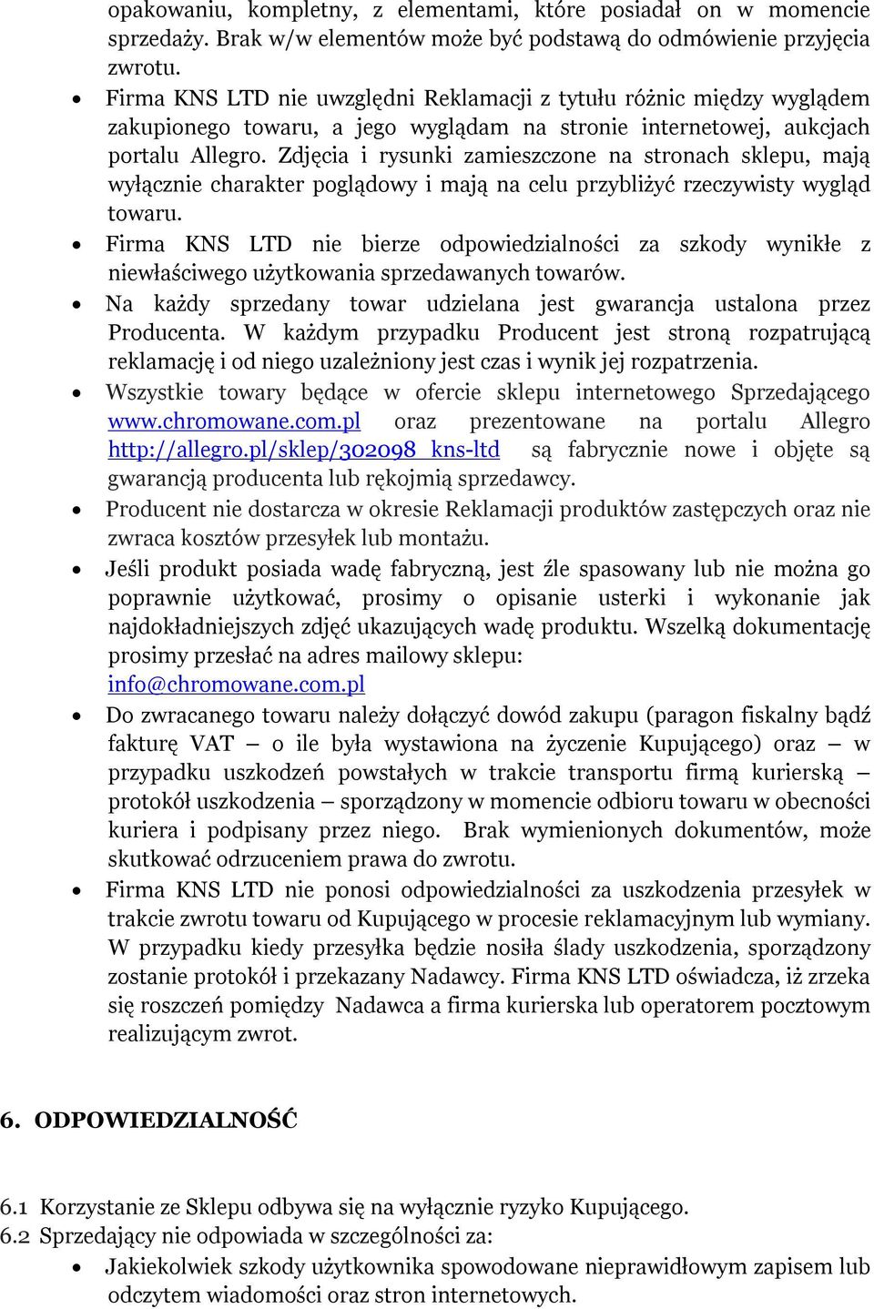 Zdjęcia i rysunki zamieszczone na stronach sklepu, mają wyłącznie charakter poglądowy i mają na celu przybliżyć rzeczywisty wygląd towaru.