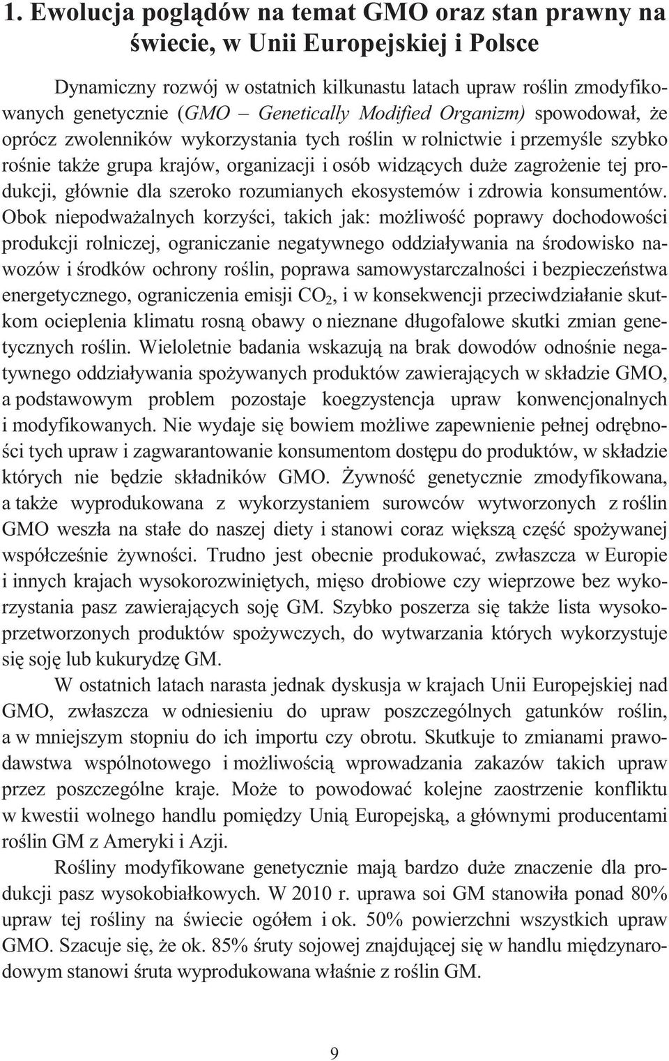 ównie dla szeroko rozumianych ekosystemów i zdrowia konsumentów.