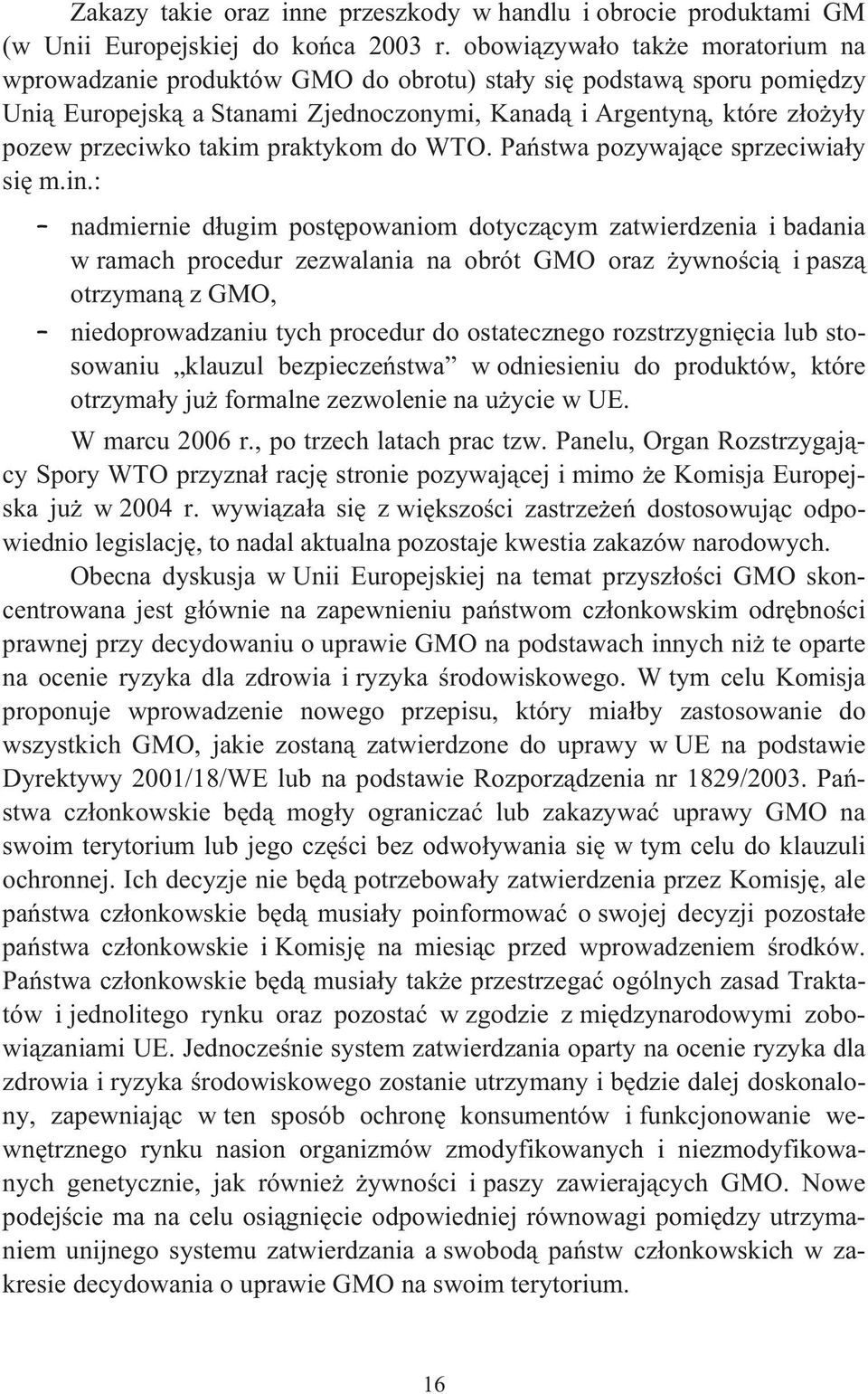 praktykom do WTO. Pa stwa pozywaj ce sprzeciwia y si m.in.