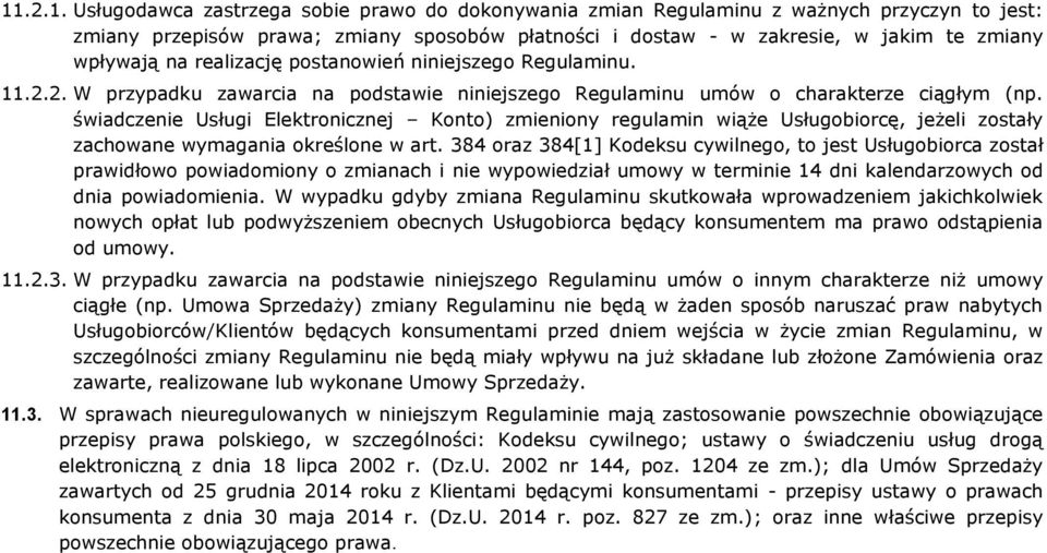 świadczenie Usługi Elektronicznej Konto) zmieniony regulamin wiąże Usługobiorcę, jeżeli zostały zachowane wymagania określone w art.