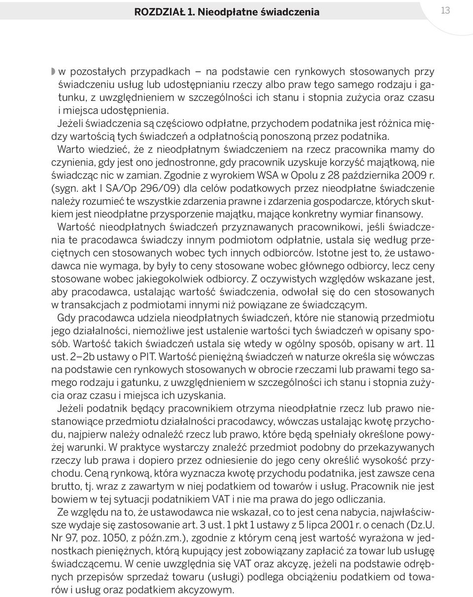 w szczególności ich stanu i stopnia zużycia oraz czasu i miejsca udostępnienia.