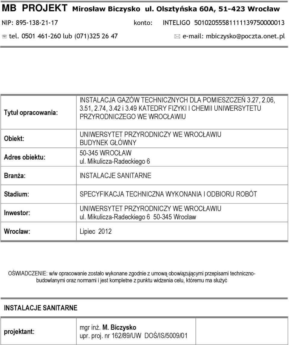 49 KATEDRY FIZYKI I CHEMII UNIWERSYTETU PRZYRODNICZEGO WE WROCŁAWIU UNIWERSYTET PRZYRODNICZY WE WROCŁAWIU BUDYNEK GŁÓWNY 50-345 WROCŁAW ul.