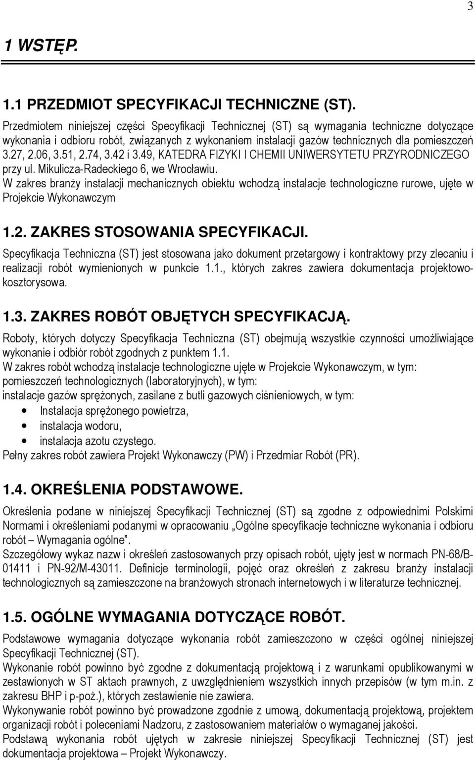 06, 3.51, 2.74, 3.42 i 3.49, KATEDRA FIZYKI I CHEMII UNIWERSYTETU PRZYRODNICZEGO przy ul. Mikulicza-Radeckiego 6, we Wrocławiu.