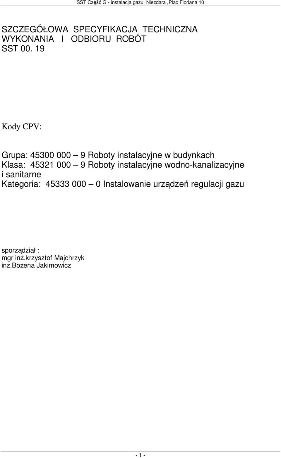 Roboty instalacyjne wodno-kanalizacyjne i sanitarne Kategoria: 45333 000 0