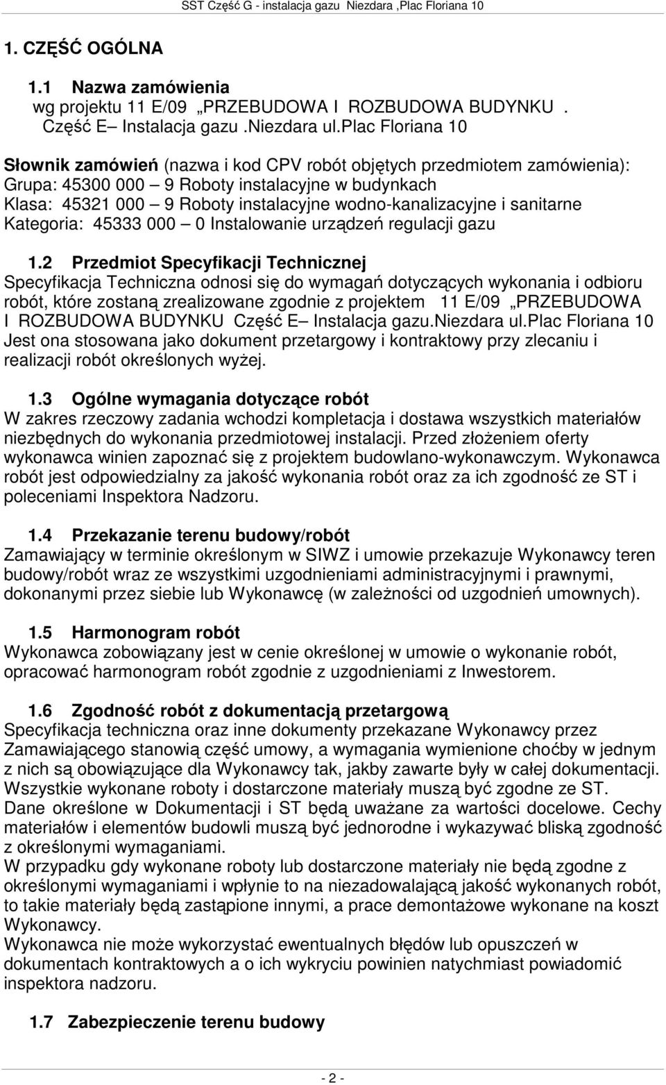 wodno-kanalizacyjne i sanitarne Kategoria: 45333 000 0 Instalowanie urządzeń regulacji gazu 1.
