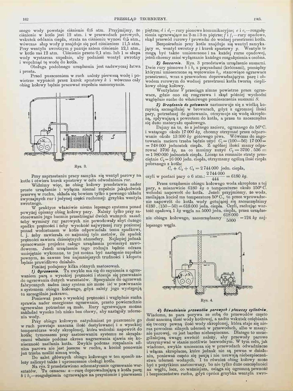 lub 1 m słupa wdy wystarcza zupełnie, aby pdnieść wentyl zwrtny i wepchnąć tę wdę d ktła. bsługa pdbneg urządzenia jest nadzwyczaj łatwa i prsta.